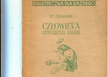 Człowieka stworzyła praca - Stęślicka