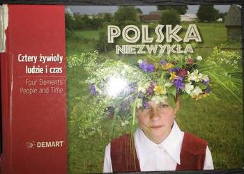 Polska Niezwykła . Cztery żywioły ,ludzie i czas