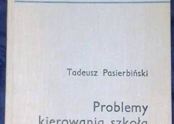 Problemy kierowania szkołą - Tadeusz Pasierbiński