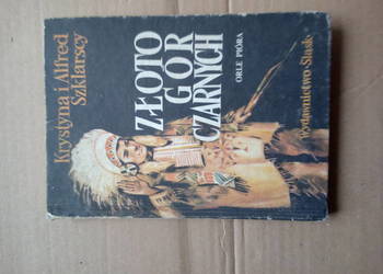 Krystyna i Alferd Szklarscy Złoto gór czarnych Orle pióra Tom I