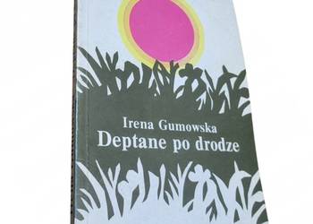 Deptane po drodze - Gumowska Irena