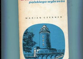 Latarnie morskie polskiego wybrzeża - Marian Czerner