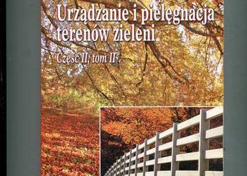 Urządzanie i pielęgnacja terenów zieleni Cz. 2 Tom 3  - Krzysztof Gadomski