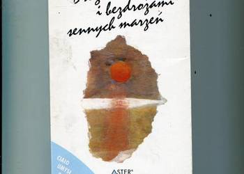 Drogami i bezdrożami sennych marzeń - Joanna Komorowska