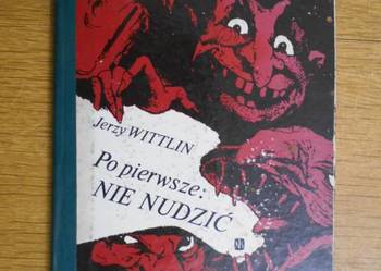 Jerzy Wittlin - Po pierwsze: nie nudzić