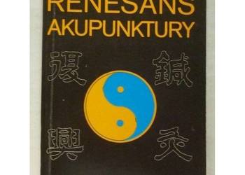 Renesans Akupunktury - Garnuszewski Zbigniew Renesans Akupunktury - Garnuszewski Zbigniew