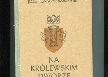 Na królewskim dworze - Kraszewski