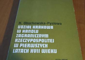 Udział Krakowa w handlu zagranicznym Rzeczypospolitej  Obuchowska-Pysiowa