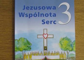 Jezusowa Wspólnota Serc - podręcznik do religii - klasa III Jezusowa Wspólnota Serc - podręcznik do religii - klasa III