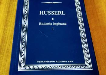 Badania logiczne Tom 1 Prolegomena do czystej logiki / Edmund Husserl