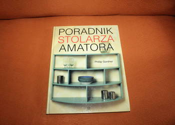 Poradnik stolarza amatora Phillip Gardner