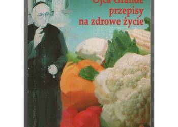 Ojca Grande przepisy na zdrowe życie - Woźniakowie Tadeusz i Marzena