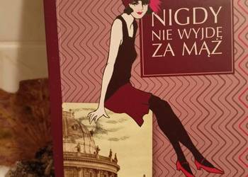 Nigdy nie wyjdę za mąż Czajka Stachowicz książki prezenty