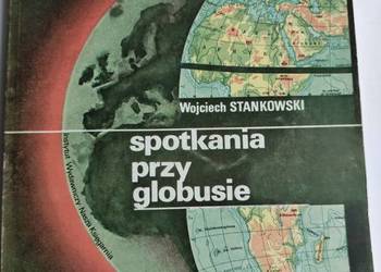 Spotkania przy globusie - Wojciech Stankowski
