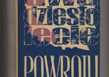Dwudziestolecie powrotu  Rocznik Ziem Zachodnichi Półno