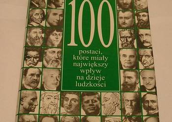 100 POSTACI,KTÓRE MIAŁY NAJWIĘKSZY WPŁYW NA DZIEJE LUDZKOŚCI 100 POSTACI,KTÓRE MIAŁY NAJWIĘKSZY WPŁYW NA DZIEJE LUDZKOŚCI