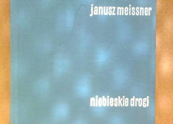 Janusz Meissner- Niebieskie drogi