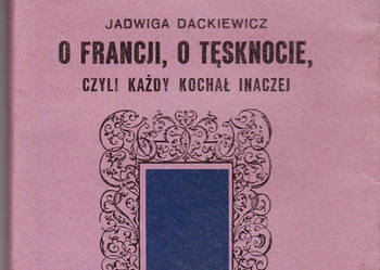 (01175) O FRANCJI, O TĘSKNOCIE, CZYLI KAŻDY KOCHAŁ INACZEJ –