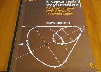 Zbiór zadań z geometrii wykreślnej zadania i Rozwiązania Koczyk