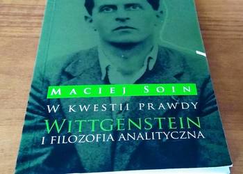 Wittgenstein i filozofia analityczna w kwestii prawdy / Maciej Soin