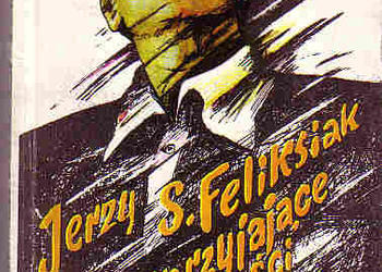 (4595) NIESPRZYJAJĄCE OKOLICZNOŚCI – JERZY S. FELIKSIAK