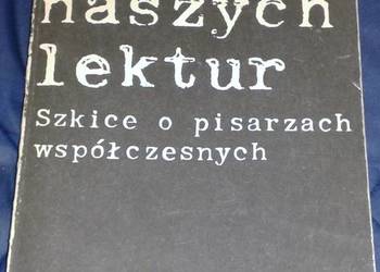 Autorzy naszych lektur. Szkice o pisarzach współczesnych.