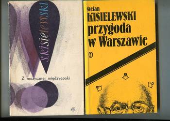 Z muzycznej międzyepoki + Przygoda w Warszawie - Stefan  Kisielewski