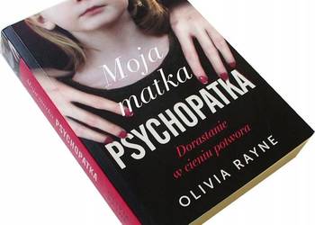 Moja matka psychopatka - Olivia Rayne