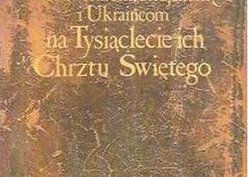 DAR POLSKI BIAŁORUSINOM ROSJANOM I UKRAINCOM NA TYSIĄCLECIE