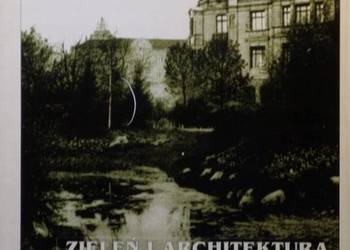 KRONIKA MIASTA POZNANIA: ZIELEŃ I ARCHITEKTURA