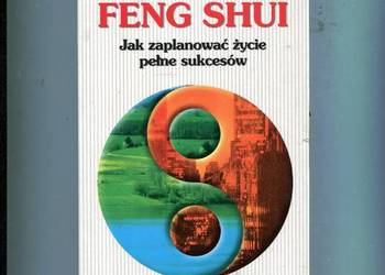 Feng Shui Jak zaplanować życie pełne sukcesów - Richard Webster