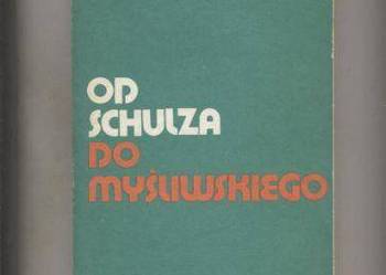Od Schulza do Myśliwskiego