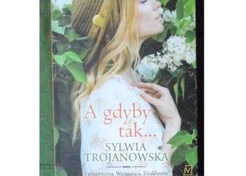 Nowa / "A gdyby tak..." Sylwia Trojanowska