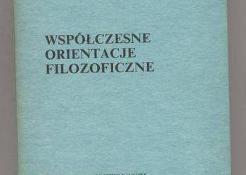 Współczesne orientacje filozoficzne - Władysław Kot Współczesne orientacje filozoficzne - Władysław Kot
