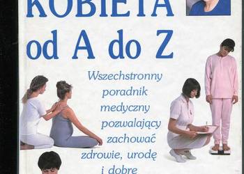 Kobieta od A do Z Wszechstronny poradnik medyczny