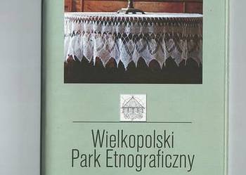 WIELKOPOLSKI PARK ETNOGRAFICZNY WIELKOPOLSKI PARK ETNOGRAFICZNY