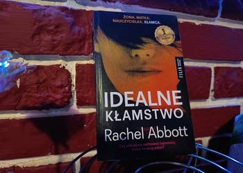 żona, matka, nauczycielka... kłamca! | rachel abbott - idealne kłamstwo