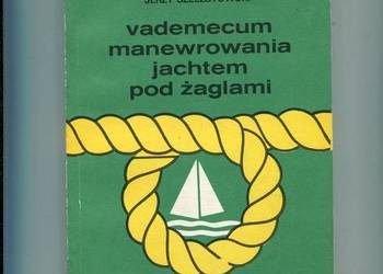 Vademecum manewrowania jachtem pod żaglami - Szelestowski