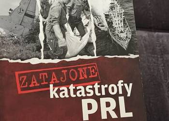 „Zatajone katastrofy PRL” autorstwa Przemysława Semczuka (wydana w 2011 rok