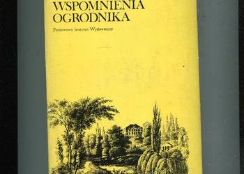 Wspomnienia ogrodnika - Edmund Jankowski