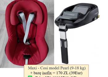 Sprzedam w komplecie fotelik Maxi-cosi model Pearl (9-18 kg)