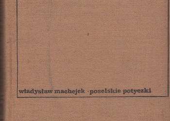 (01791) POSELSKIE POTYCZKI – WŁADYSŁAW MACHEJEK