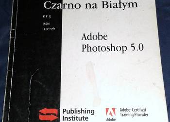 Czarno na białym. Adobe Photoshop 5.0 - Paweł Zakrzewski