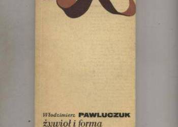 Pawluczuk W. - Żywioł i forma