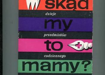 Skąd my to mamy? Dzieje przedmiotów codziennego użytku