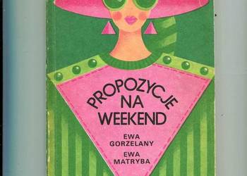 Propozycje na weekend - Gorzelany , Matryba
