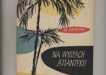 Na wyspach Atlantyku - Krynicki Na wyspach Atlantyku - Krynicki