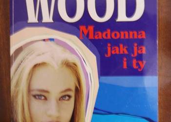 Barbara Wood - Madonna jak ja i ty