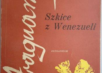 ARAGUANEY SZKICE Z WENEZUELI - WIELOPOLSKA SALOMEA ARAGUANEY SZKICE Z WENEZUELI - WIELOPOLSKA SALOMEA