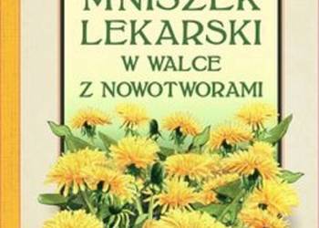 Mniszek lekarski w walce z nowotworami, Z.T. Nowak